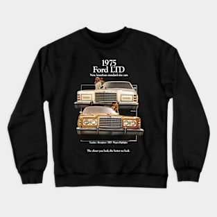 1975 FORD LTD - advert Crewneck Sweatshirt